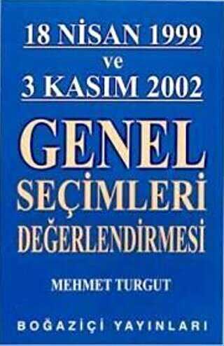 18 Nisan 1999 ve 3 Kasm 2002 Genel Seimleri Deerlendirmesi