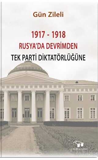 1917 - 1918 Rusya`da Devrimden Tek Parti Diktatrlne