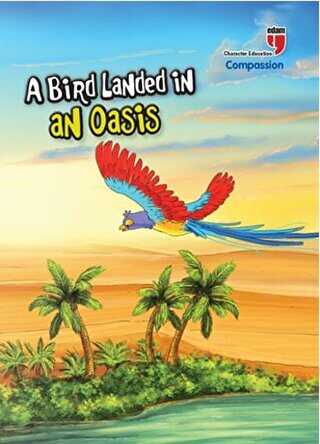 A Bird Landed n An Oasis - Compassion; Stories With The Phoenix