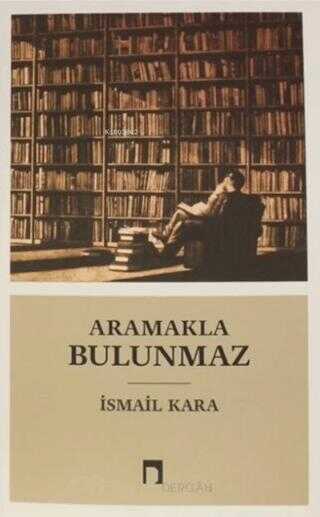 Aramakla Bulunmaz