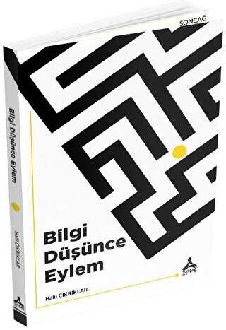 Bilgi Düşünce Eylem
