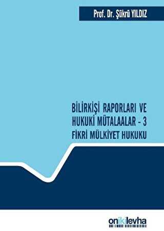 Bilirkii Raporlar ve Hukuki Mtalaalar - 3 Fikri Mlkiyet Hukuku