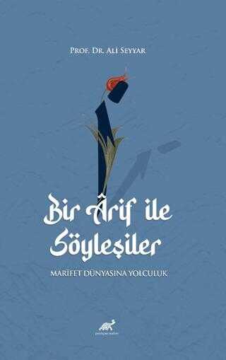 Bir Arif ile Syleiler - Marifet Dnyasna Yolculuk