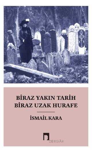 Biraz Yakn Tarih Biraz Hurafe