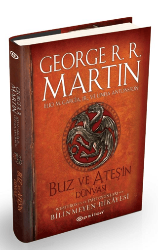 Buz ve Atein Dnyas - Westeros`un ve Taht Oyunlar`nn Bilinmeyen Hikayesi