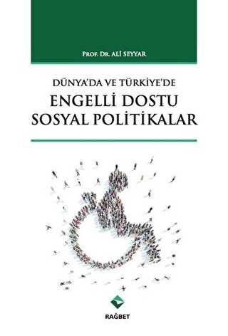 Dnya`da ve Trkiye`de Engelli Dostu Sosyal Politikalar