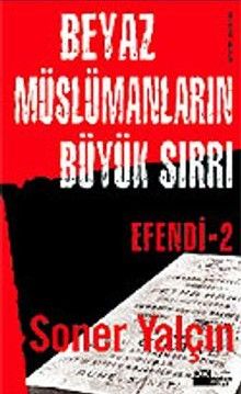Efendi 2 / Beyaz Müslümanların Büyük Sırrı