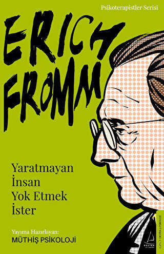 Erich Fromm - Yaratmayan nsan Yok Etmek ster