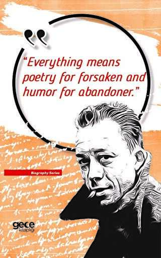 Everything Means Poetry For Forsaken And Humor For Abandoner