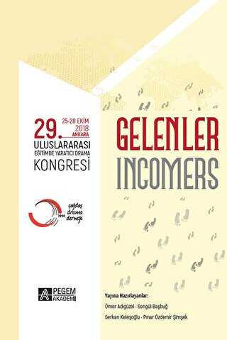 Gelenler 29. Uluslararas Eitimde Yaratc Drama Kongresi 25-28 Ekim 2018 Ankara