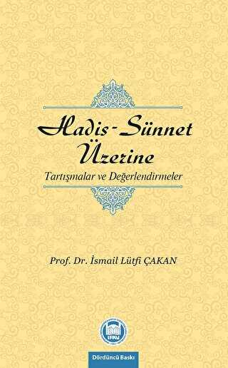 Hadis - Snnet zerine Tartmalar ve Deerlendirmeler