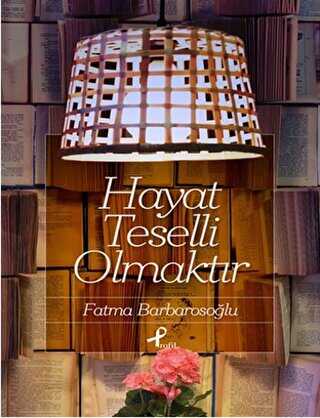 Hayat Teselli Olmaktr