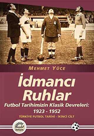 dmanc Ruhlar : Futbol Tarihimizn Klasik Devreleri 1923-1952 - Trkiye Futbol Tarihi 2. Cilt