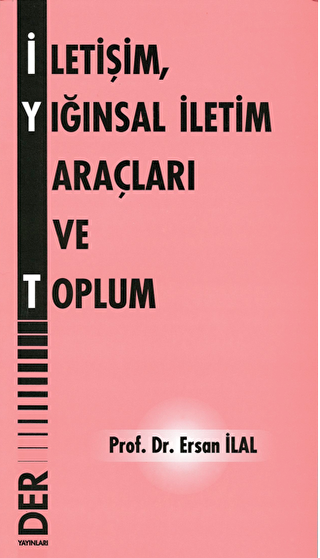 İletişim, Yığınsal İletişim Araçları ve Toplum