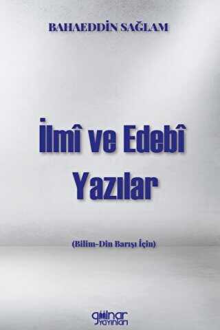 lmi Ve Edebi Yazlar Bilim - Din Bar in