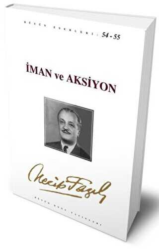 man ve Aksiyon : 46 - Necip Fazl Btn Eserleri