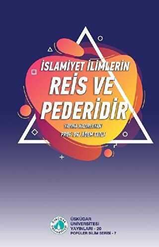 slamiyet limlerin Reis ve Pederidir