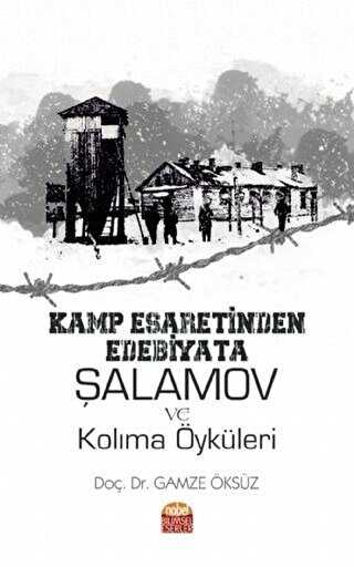 Kamp Esaretinden Edebiyata alamov ve Kolma ykleri