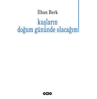 Kuşların Doğum Gününde Olacağım