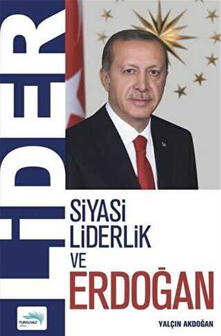 Lider - Siyasi Liderlik ve Erdoan