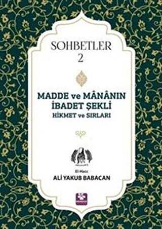 Madde ve Manann badet ekli Hikmet ve Srlar - Sohbetler 2