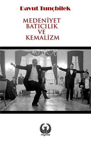 Medeniyet Batclk ve Kemalizm