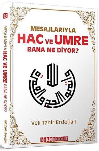 Mesajlaryla Hac ve Umre Bana Ne Diyor?