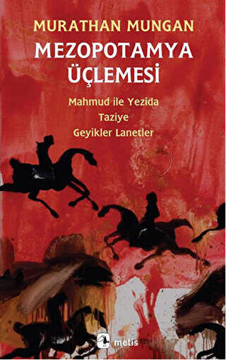 Mezopotamya lemesi: Mahmud ile Yezida - Taziye - Geyikler Lanetler