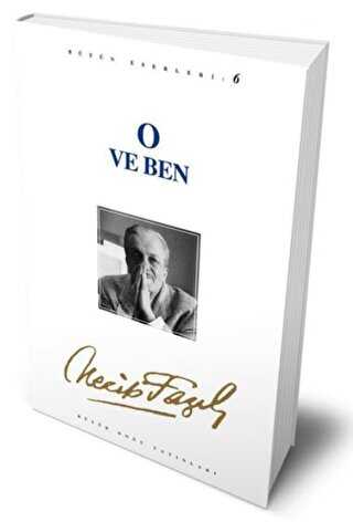 O ve Ben : 6 - Necip Fazl Btn Eserleri