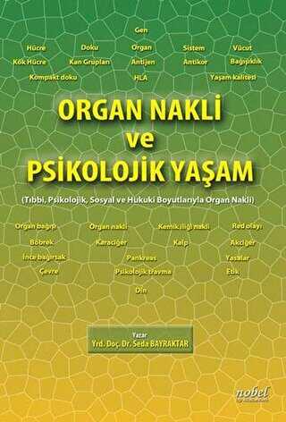 Organ Nakli ve Psikolojik Yaam: Tbbi, Psikolojik, Sosyal ve Hukuki Boyutlaryla Organ Nakli