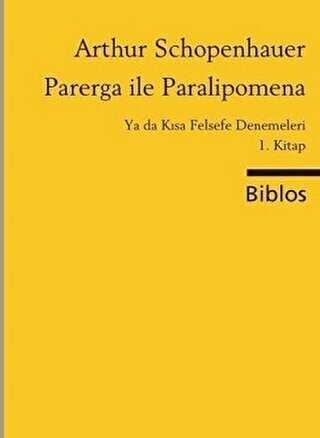 Parerga ile Paralipomena Ya da Ksa Felsefe Denemeleri 1. Kitap