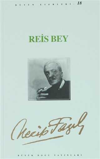 Reis Bey : 17 - Necip Fazl Btn Eserleri