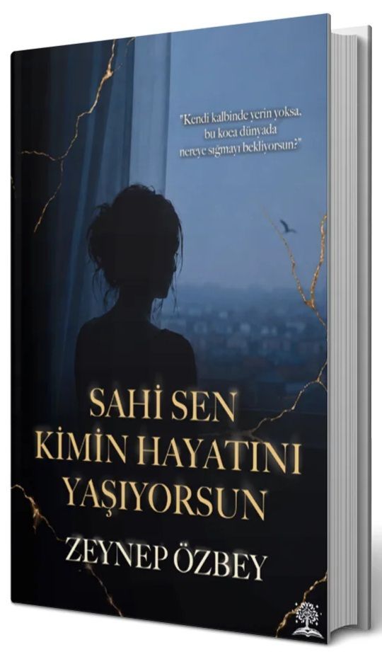 Sahi Sen Kimin Hayatını Yaşıyorsun