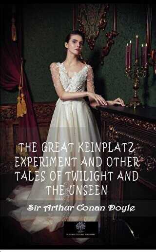 The Great Keinplatz Experiment And Other Tales Of Twilight And The Unseen