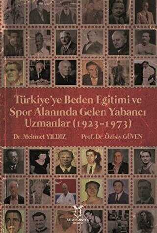 Trkiyeye Beden Eitimi ve Spor Alannda Gelen Yabanc Uzmanlar 1923-1973