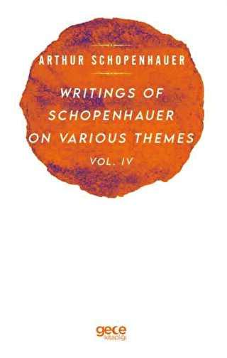 Writings Of Schopenhauer On Various Themes Vol. 4