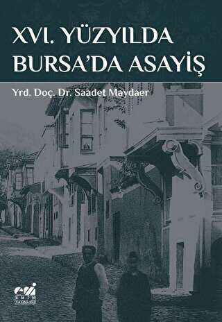 XVI. Yzylda Bursa`da Asayi