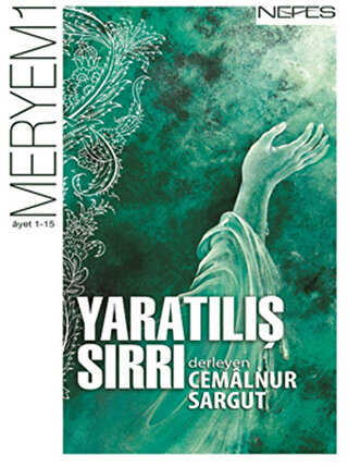 Yaratl Srr - Meryem Suresi 1-15. Ayet