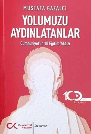 Yolumuzu Aydnlatanlar-cumhuriyetin 10 Eitim Yldz