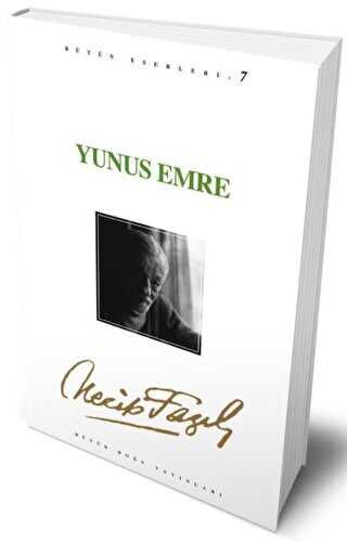 Yunus Emre : 7 - Necip Fazl Btn Eserleri